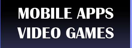Mobile Apps and Video Games