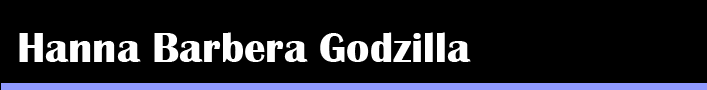 Hanna Barbera Godzilla