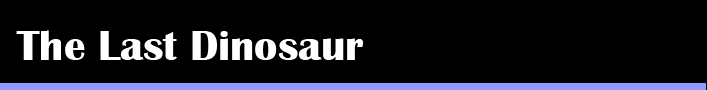 Last Dinosaur